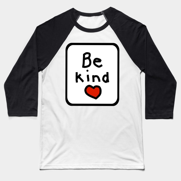 Framed Be Kind Baseball T-Shirt by ellenhenryart